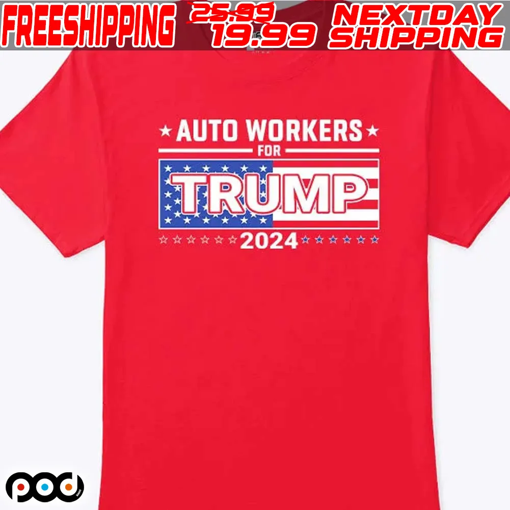 Auto Workers For Trump 2024 Shirt