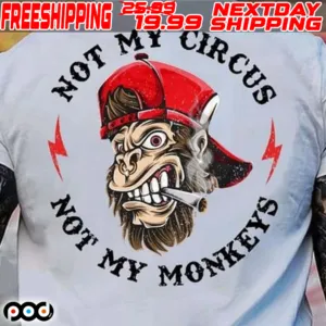Not My Circus Not My Monkeys Shirt