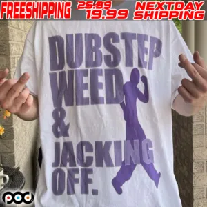Dubstep Weed And Jacking Off Vintage Shirt