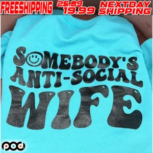 Somebody's Anti Social Wife Shirt