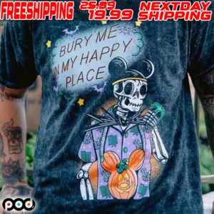 Skeleton Bury Me My Happy Place Shirt