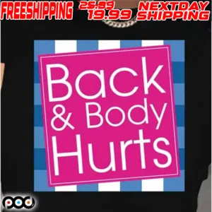 Back Body Hurts Shirt