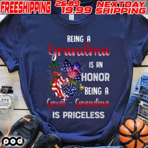 Being A Grandma Is An Honor Being A Great Grandma Is Priceless Shirt