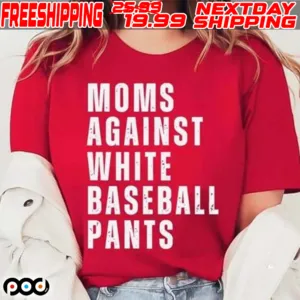 Moms Against White Baseball Pants Shirt