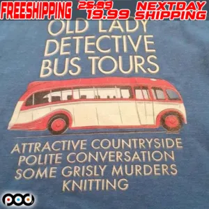 Old Lady Detective Bus Tours Attractive Countryside Polite Conversation Some Grisly Murders Knitting Shirt
