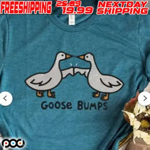 Silly Goose Bumps Shirt
