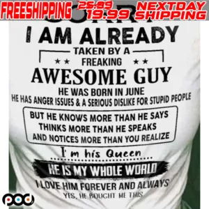 Sorry I Am Already Taken By A Freaking Crazy Guy He Is A Perfect Mixture Shirt