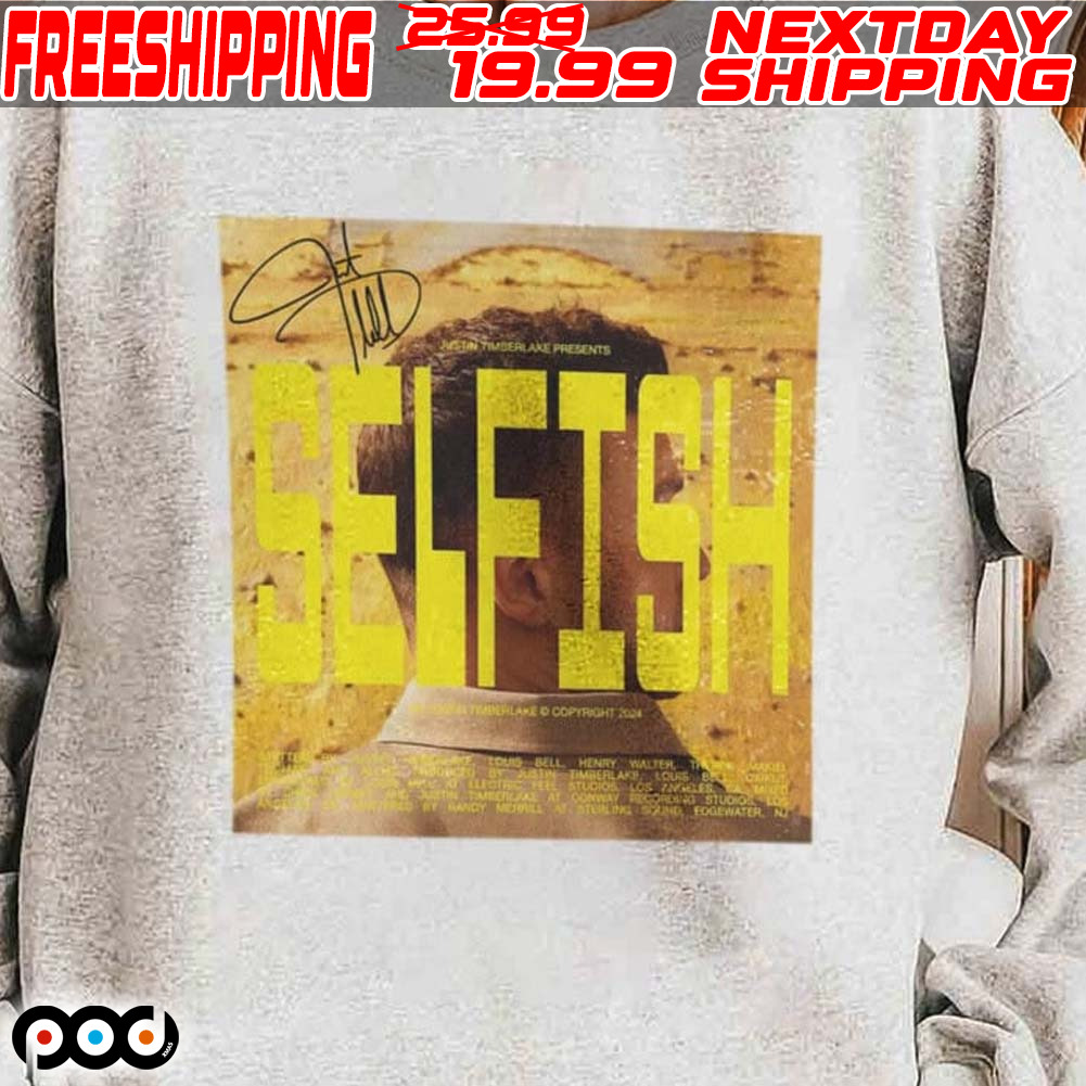 Justin Timberlake Selfish New Single Out January 25th 2024 Shirt Justin Timberlake Selfish New Single Out January 25th 2024 Shirt