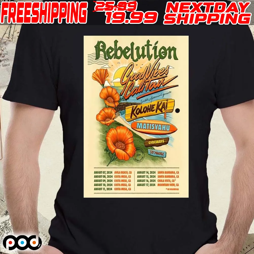 Rebelution August 7-11 14-17 2024 Good Vibes Cali Tour Poster Shirt