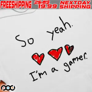 Slimecicle So Yes I’m A Gamer Shirt