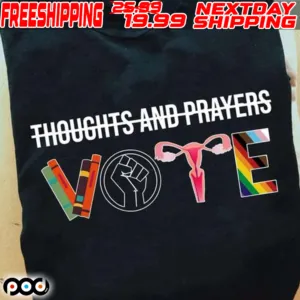 Thoughts and Prayers Vote LGBTQ Shirt