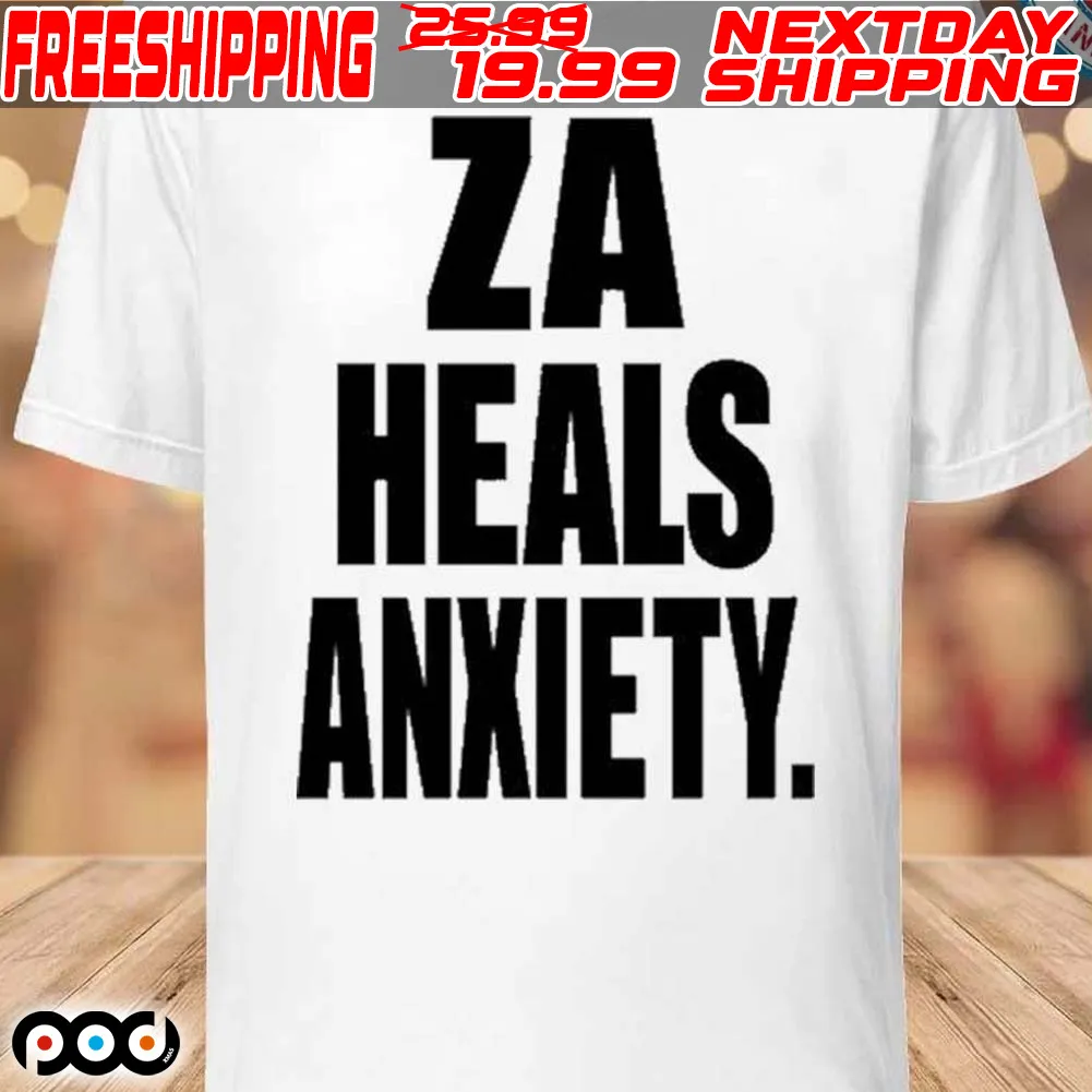 Za Heals Anxiety Shirt