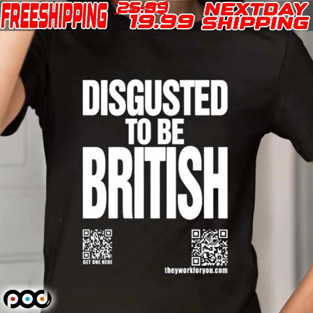 Katharine Hamnett Disgusted To Be British Shirt