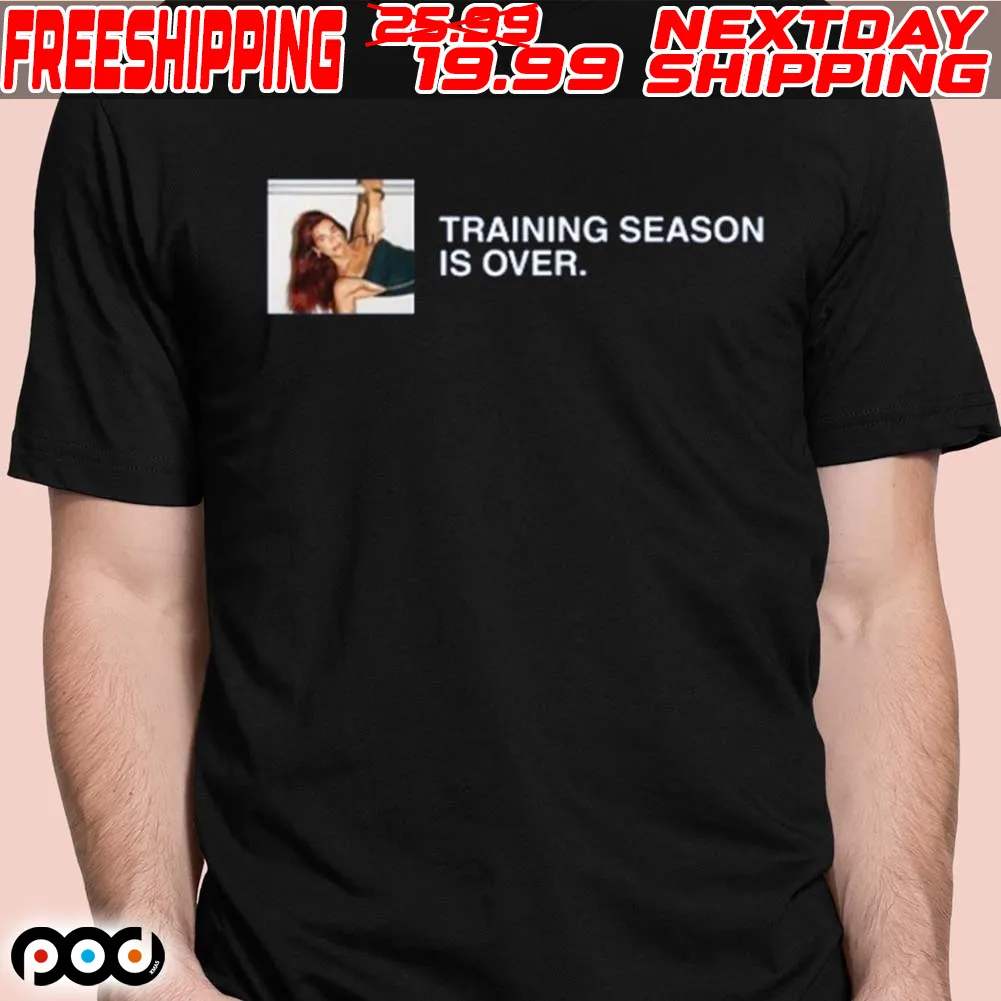 Dua Lipa Training Season Is Over Shirt
