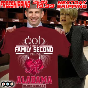 God First Family Second Then Alabama Basketball Shirt