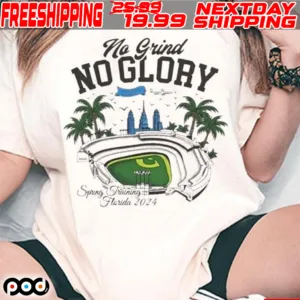 The Grind No Glory Spring Training 2024 Shirt