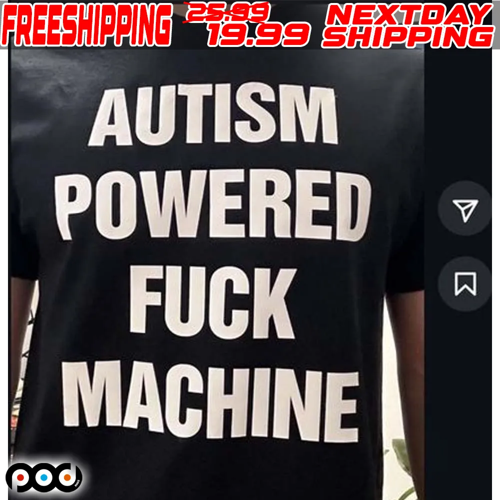 Autism Powered Fuck Machine Shirt