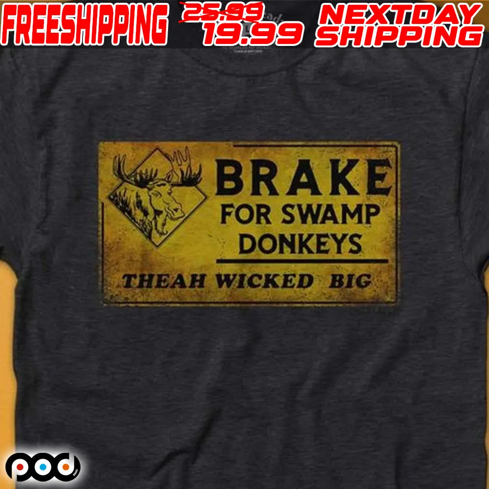 Break For Swamp Donkeys The Ah Wicked Big Shirt
