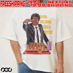 Does He Look Like A Bitch Shirt