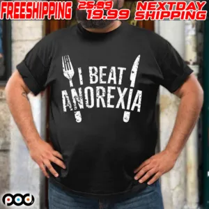 I Beat Anorexia Shirt