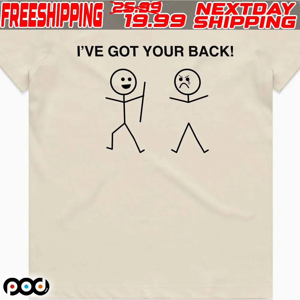 I've Got Your Back Shirt