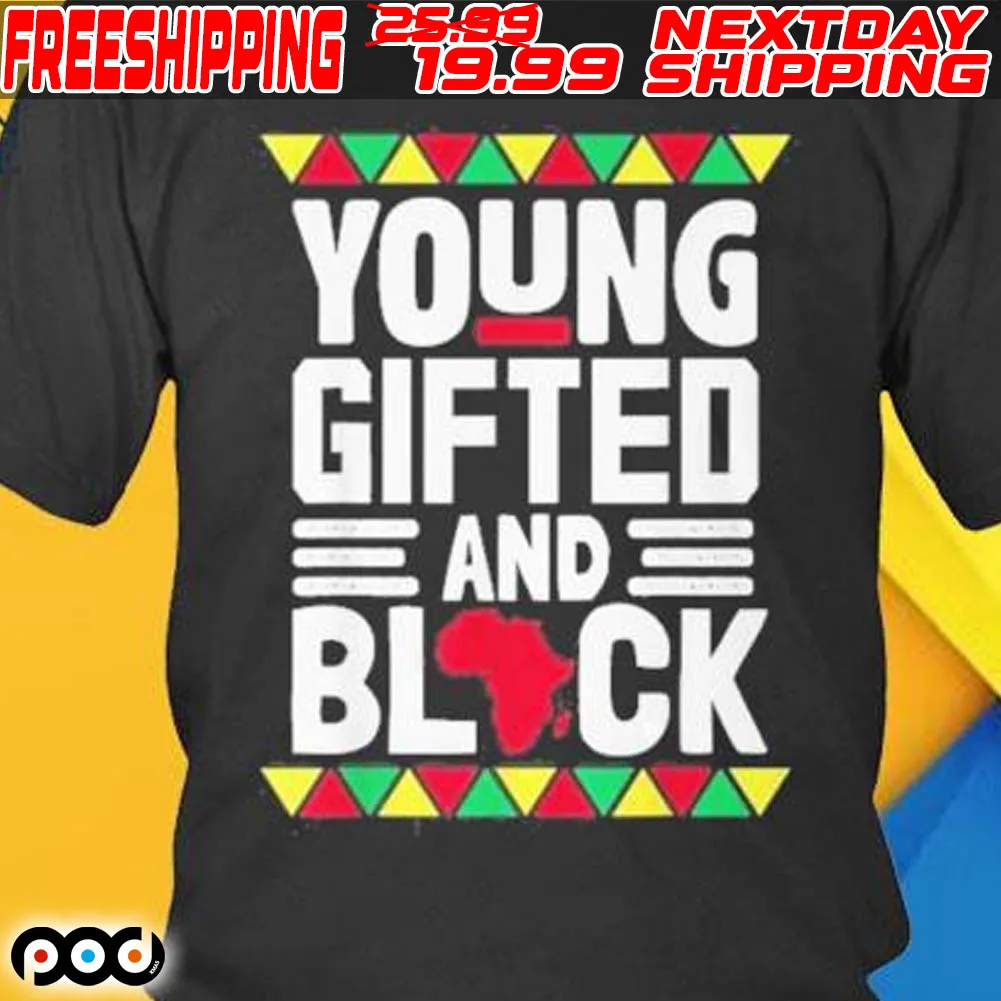 Young And Black African Pride Black History Month Shirt
