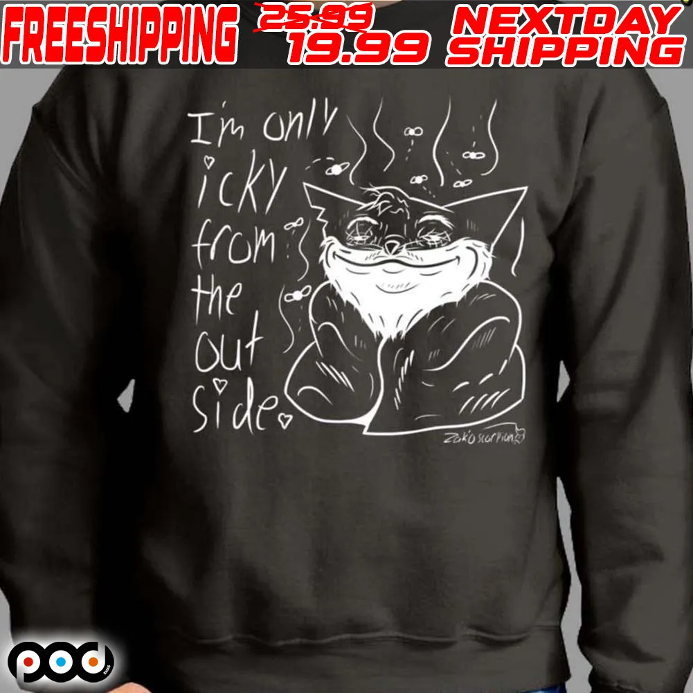 Cat Im Only Icky From The Out Sided Shirt