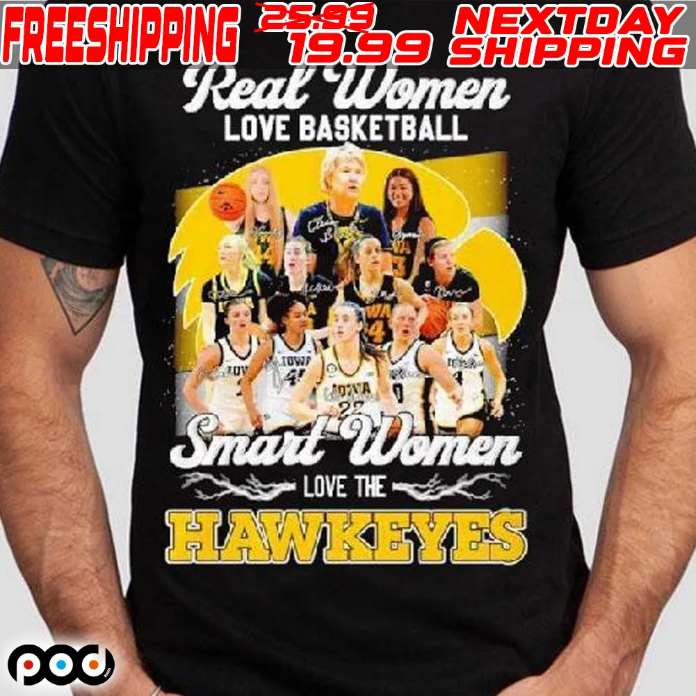 Real Women Love Basketball Smart Women Love The Iowa Hawkeyes Signatures Shirt