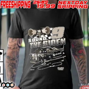 Chase Elliott Hendrick Motorsports Sound The Siren Napa Burnout Signature 2024 Shirt