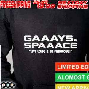 Gaaays Spaaace Live Long Be Fabulous Shirt