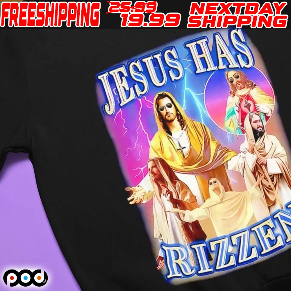 Jesus Has Rizzen Shirt