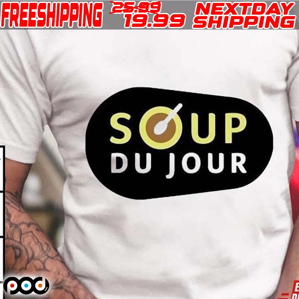 Soup Du Jour Shirt
