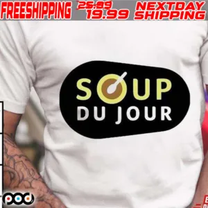 Soup Du Jour Shirt