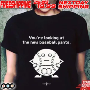 You're Looking At The News Baseball Pants Shirt