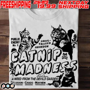 Catnip Madness Catnip Good For Cats Cute Cat Shirt