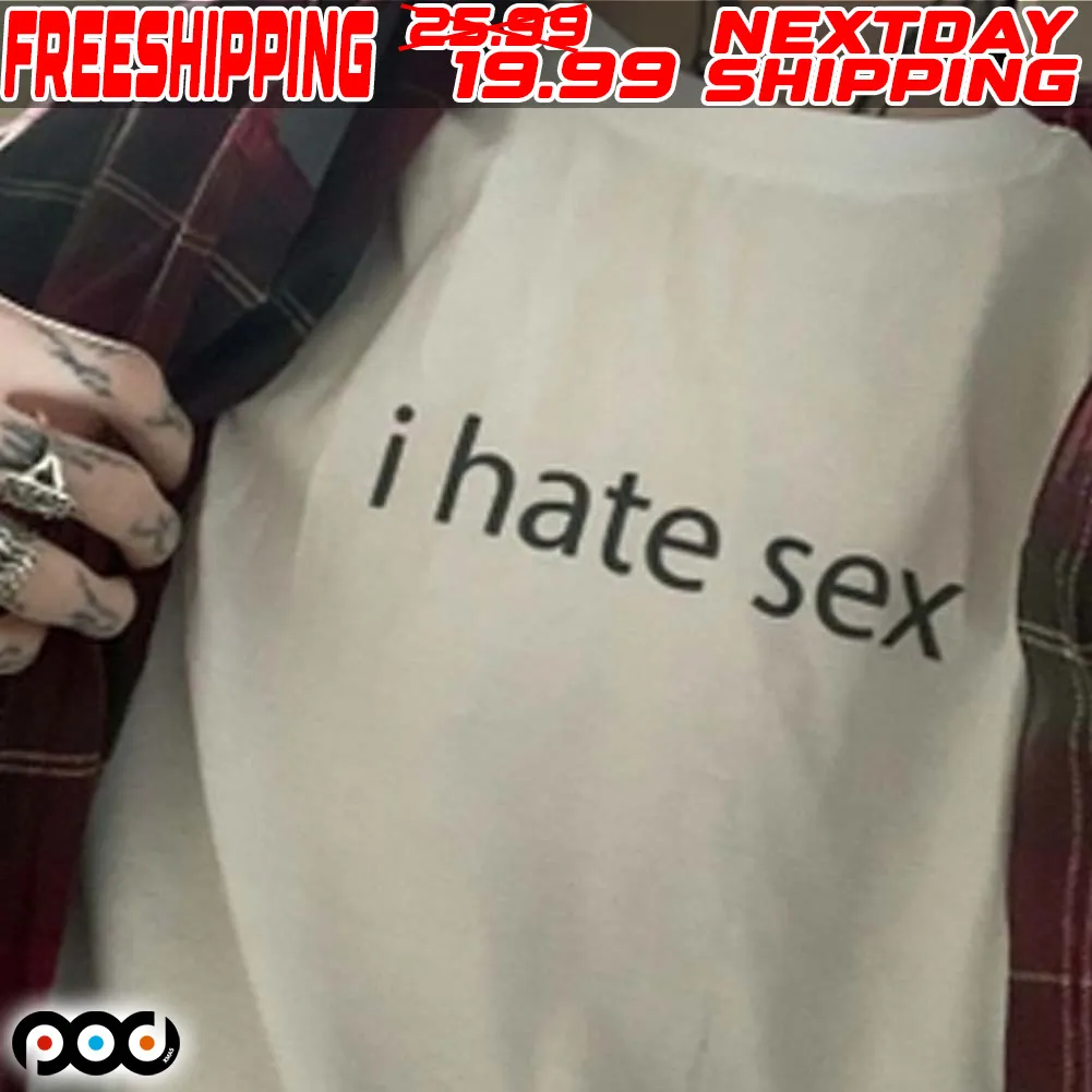 I Hate Sex Shirt