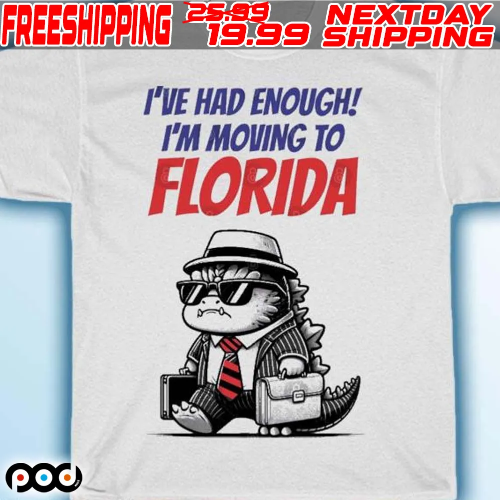 Trump I’ve Had Enough I’m Moving To Florida Shirt