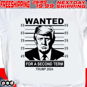 Wanted For President Trump 2024 Shirt
