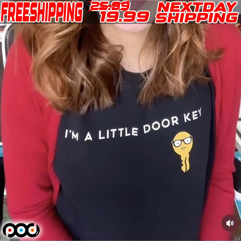 I'm A Little Door Key Shirt