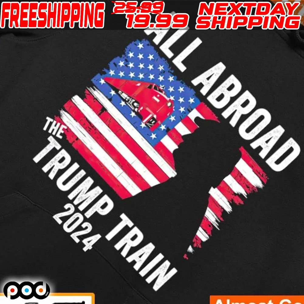 All Aboard The Trump Train 2024 Usa Flag Shirt