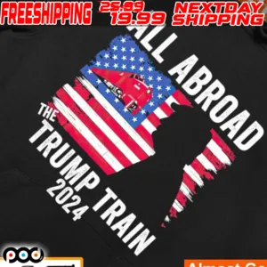All Aboard The Trump Train 2024 Usa Flag Shirt