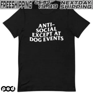 Anti Social Except At Dog Events Shirt