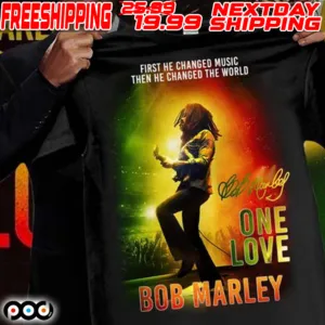 Bob Marley One Love First He Changed Music Then He Changed The World Shirt