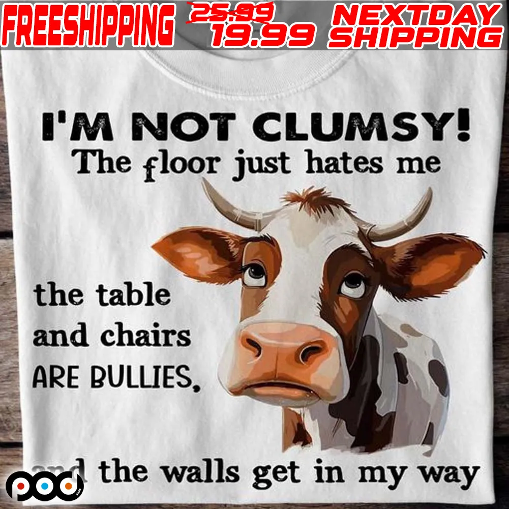 Cow I’m Not Clumsy The Floor Just Hates Me Shirt