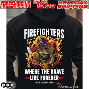 Custom Name Firefighters Where The Brave Live Forever Mike Hellmann Shirt