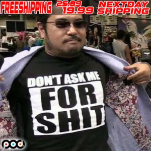 Don't Ask Me For Shit Shirt