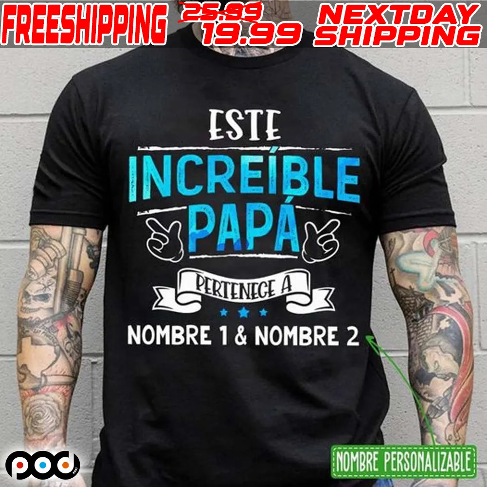 Este Increible Papa Pertenece A Nombre 1 And Nombre 2 Shirt