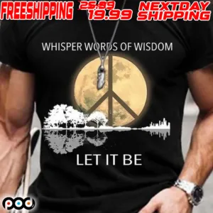 Hippie Guitar Lake Whisper Words Of Wisdom Let It Be Shirt