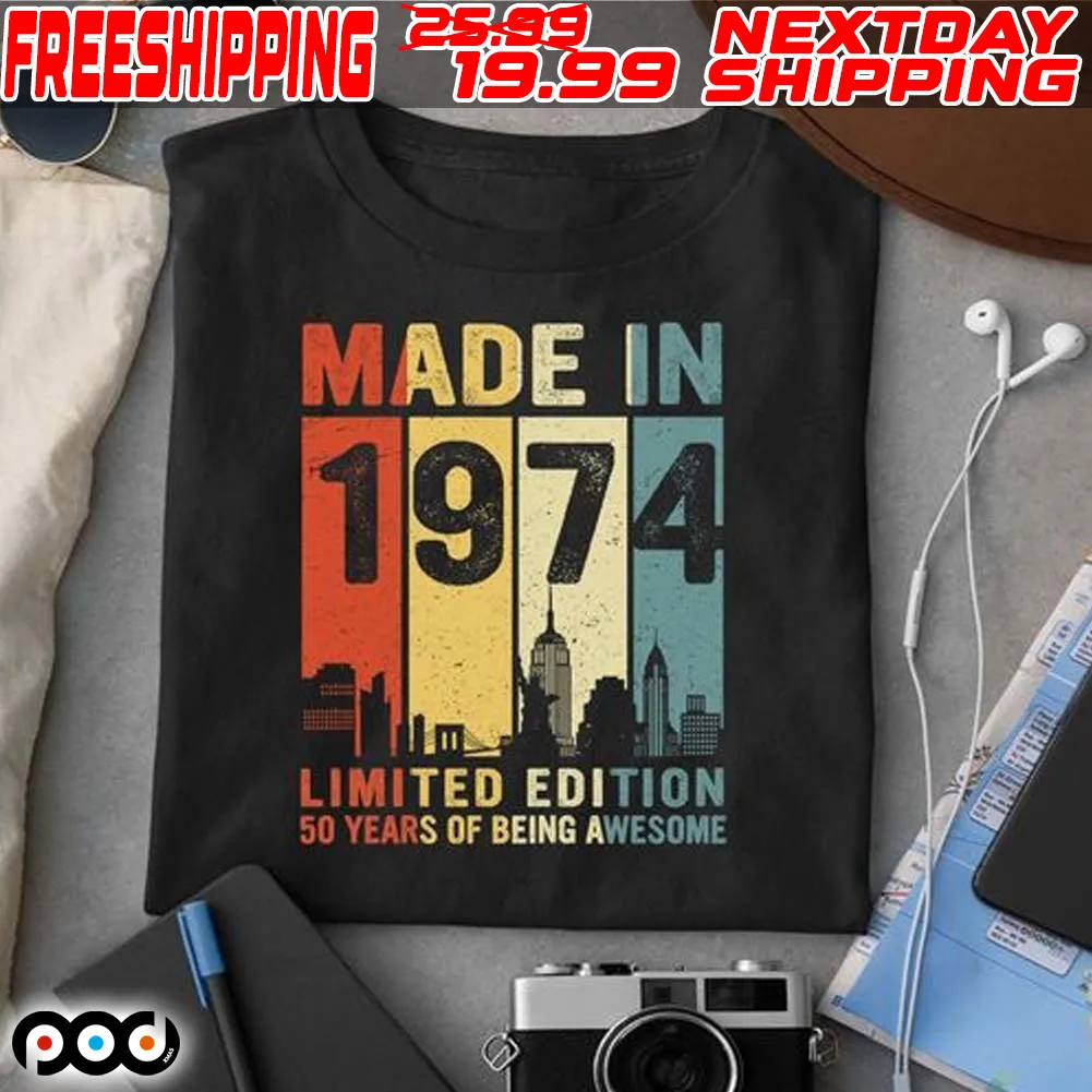 Made In 1974 Limited Edition 50 Years Of Being Awesome Shirt
