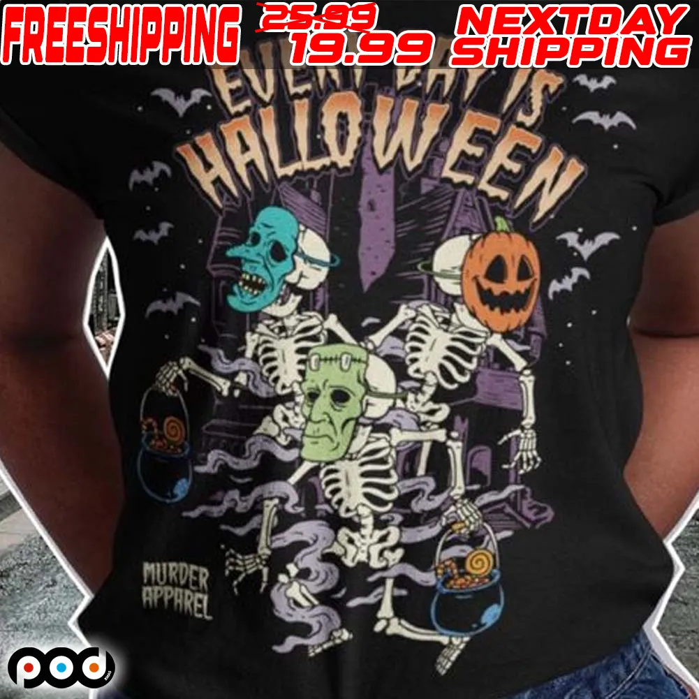 Skeleton Every Day Is Halloween Happy Holiday Shirt